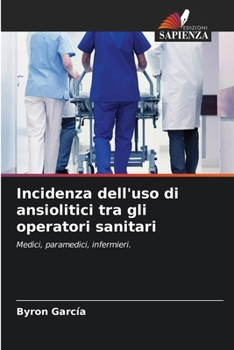 Incidenza dell'uso di ansiolitici tra gli operatori sanitari (Italian Edition)