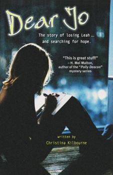 Paperback Dear Jo: The Story of Losing Leah ... and Searching for Hope. Book