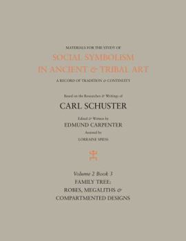 Hardcover Social Symbolism in Ancient & Tribal Art: Family Tree: Robes, Megaliths & Compartmented Designs Book