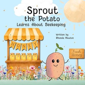 Paperback Sprout the Potato Learns About Beekeeping Book
