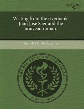 Writing from the Riverbank: Juan Jose Saer and the Nouveau Roman