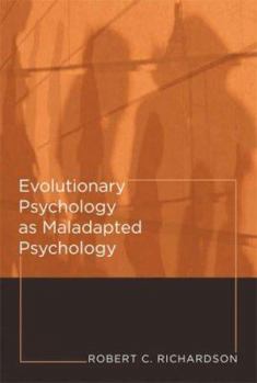 Evolutionary Psychology as Maladapted Psychology (Life and Mind: Philosophical Issues in Biology and Psychology) - Book  of the Life and Mind: Philosophical Issues in Biology and Psychology