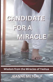 Paperback Candidate for a Miracle: Wisdom from the Miracles of Yeshua Book