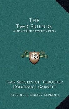 Paperback The Two Friends: And Other Stories (1921) Book