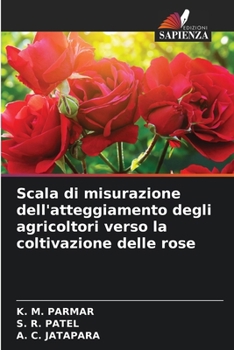 Scala di misurazione dell'atteggiamento degli agricoltori verso la coltivazione delle rose (Italian Edition)