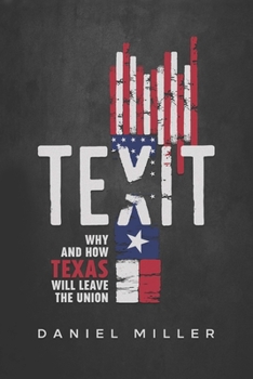 Paperback Texit: Why and How Texas Will Leave The Union Book