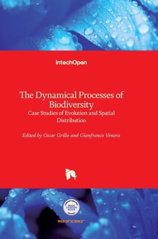Hardcover The Dynamical Processes of Biodiversity: Case Studies of Evolution and Spatial Distribution Book