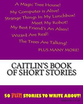 Paperback Caitlin's Book Of Short Stories Book