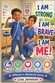 I am brave, I am strong, I am me!: Different Is Wonderful Series