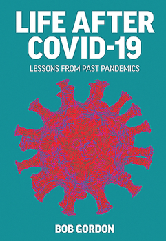 Hardcover Life After Covid-19: Lessons from Past Pandemics Book