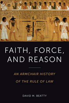 Paperback Faith, Force, and Reason: An Armchair History of the Rule of Law Book