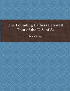 Paperback The Founding Fathers Farewell Tour of the U.S. of A. Book