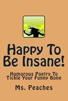 Paperback Happy To Be Insane! Book