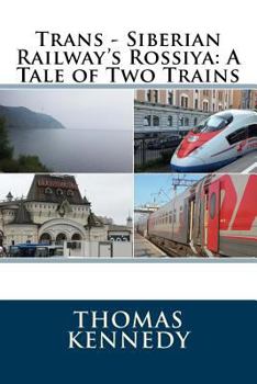 Paperback Trans - Siberian Railway's Rossiya: A Tale of Two Trains Book