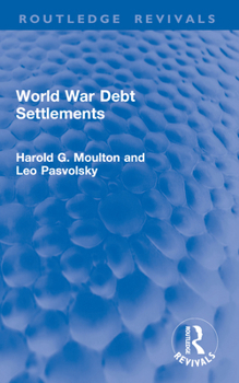 World War Debt Settlements (Routledge Revivals)