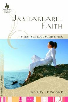 Paperback Unshakeable Faith: 8 Traits for Rock-Solid Living Book