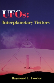 Paperback UFOs: Interplanetary Visitors: A UFO Investigator Reports on the Facts, Fables, and Fantasies of the Flying Saucer Conspiracy Book