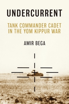 Hardcover Undercurrent: Tank Commander Cadet in the Yom Kippur War Book