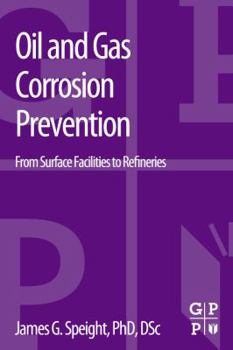 Paperback Oil and Gas Corrosion Prevention: From Surface Facilities to Refineries Book