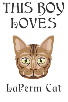 This Boy Loves LaPerm Cat  Notebook : Simple Notebook,  Awesome Gift For Boys , Decorative Journal for LaPerm Cat Lover: Notebook /Journal Gift,Decorative Pages,100 pages, 6x9, Soft cover, Mate Finish