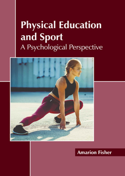 Hardcover Physical Education and Sport: A Psychological Perspective Book