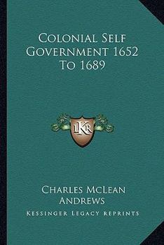 Paperback Colonial Self Government 1652 To 1689 Book