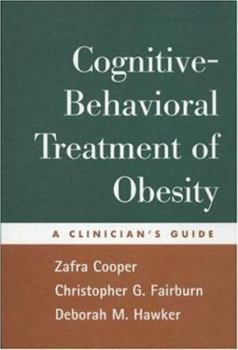 Hardcover Cognitive-Behavioral Treatment of Obesity: A Clinician's Guide Book