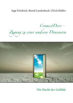 Paperback ConnectDoor - Zugang zu einer anderen Dimension: Die Macht der Gefühle [German] Book