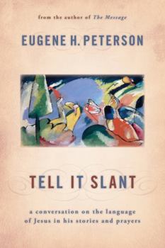 Paperback Tell It Slant: A Conversation on the Language of Jesus in His Stories and Prayers Book