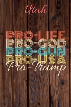 Utah Pro Life Pro God Pro Gun Pro USA Pro Trump: Trump Card Quote Journal / Notebook / Diary / Greetings Card / Appreciation Gift / Pro Guns / 2nd amendment / Trump 2020 / Trump With Gun