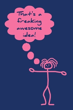 That's A Freaking Awesome Idea!: Creative Brainstorming Technique Tool Small Notebook Journal With Prompt Questions For Women Business Entrepreneur Owner Pink Stick Figure Cover