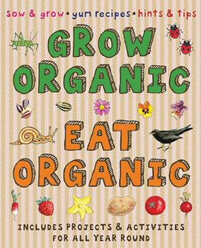Paperback Grow Organic, Eat Organic (Creative Activities) Book