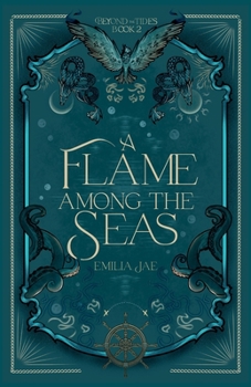 Paperback A Flame Among the Seas (Beyond the Tides) Book