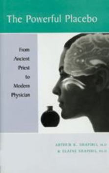 Paperback The Powerful Placebo: From Ancient Priest to Modern Physician Book