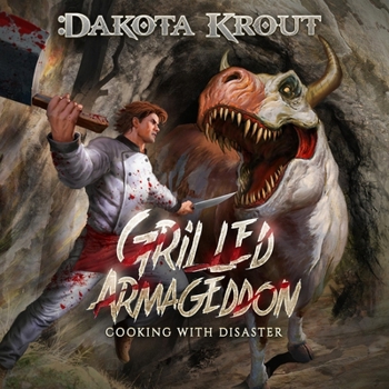Grilled Armageddon: Cooking with Disaster, Book 1