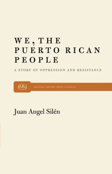 Paperback We, the Puerto Rican People: A Story of Oppression and Resistance Book