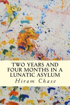 Paperback Two Years and Four Months in a Lunatic Asylum Book