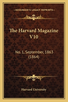 Paperback The Harvard Magazine V10: No. 1, September, 1863 (1864) Book
