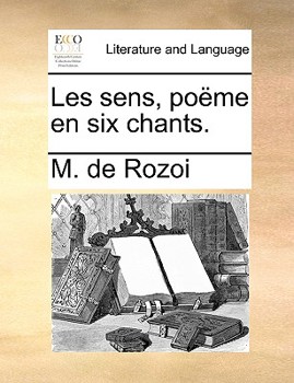 Paperback Les Sens, Pome En Six Chants. [French] Book