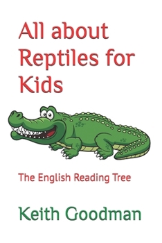 Paperback All about Reptiles for Kids: The English Reading Tree Book