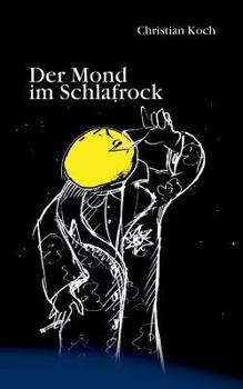 Paperback Der Mond im Schlafrock: Geschichten, Verse und Lieder für Erwachsene [German] Book
