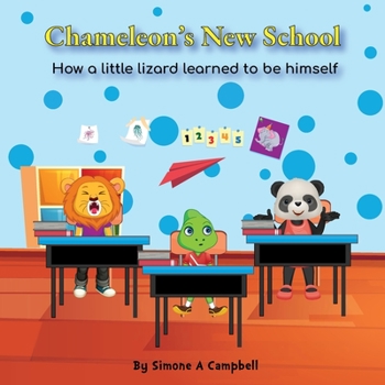 Paperback Chameleon’s New School: How a little lizard learned to be himself Book