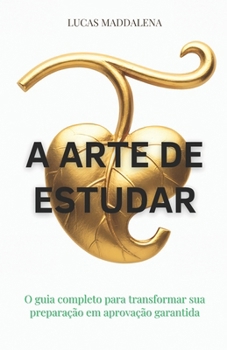 Paperback A Arte de Estudar: O guia completo para transformar sua preparação em aprovação garantida [Portuguese] Book