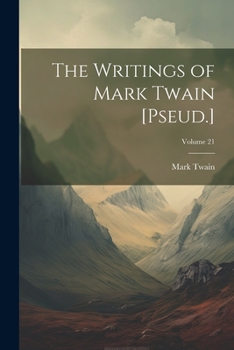 Paperback The Writings of Mark Twain [Pseud.]; Volume 21 Book
