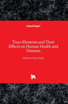Hardcover Trace Elements and Their Effects on Human Health and Diseases Book