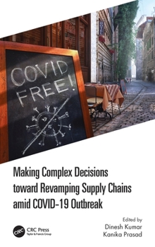 Hardcover Making Complex Decisions toward Revamping Supply Chains amid COVID-19 Outbreak Book