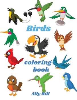 Paperback Bird Coloring Book: Bird Coloring Book for Kids, Coloring Beautiful Pages for Kids Ages 3-6, Cute Bird Coloring Pages, Perfect Gift for Ki Book