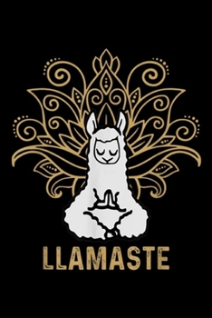 Llamaste: Llamaste Yoga Gift For Men Women Kids Lover Llama Yoga Journal/Notebook Blank Lined Ruled 6x9 100 Pages