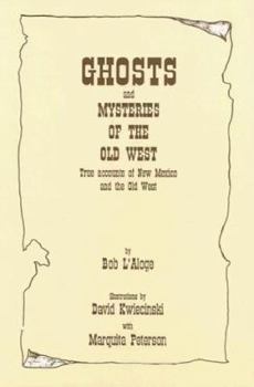 Paperback Ghosts and Mysteries of the Old West: True Accounts of New Mexico and the Old West Book
