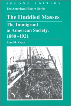 Paperback The Huddled Masses: The Immigrant in American Society, 1880 - 1921 Book
